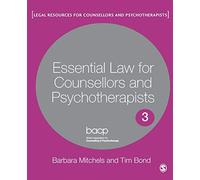 Essential Law for Counsellors and Psychotherapists (Legal Resources Counsellors & Psychotherapists): 03 (Legal Resources Counsellors & Psychotherapists)