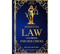 ESSENTIAL LAW HAND BOOK FOR SIDE CHICKS: SIDE CHICK CODE OF ETHICS