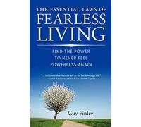 Essential Laws of Fearless Living: Find the Power to Never Feel Powerless Again