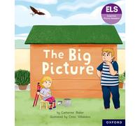Essential Letters and Sounds: Essential Phonic Readers: Oxford Reading Level 3: The Big Picture