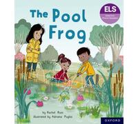 Essential Letters and Sounds: Essential Phonic Readers: Oxford Reading Level 3: The Pool Frog