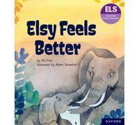 Essential Letters and Sounds: Essential Phonic Readers: Oxford Reading Level 5: Elsy Feels Better