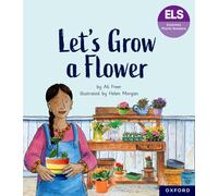 Essential Letters and Sounds: Essential Phonic Readers: Oxford Reading Level 5: Let's Grow a Flower (Essential Phonic Readers (ELS))