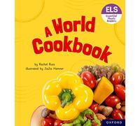 Essential Letters and Sounds: Essential Phonic Readers: Oxford Reading Level 6: A World Cookbook