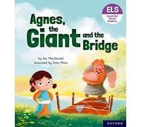 Essential Letters and Sounds: Essential Phonic Readers: Oxford Reading Level 6: Agnes, the Giant and the Bridge