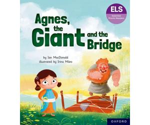 Essential Letters and Sounds: Essential Phonic Readers: Oxford Reading Level 6: Agnes, the Giant and the Bridge