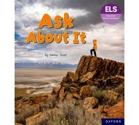 Essential Letters and Sounds: Essential Phonic Readers: Oxford Reading Level 6: Ask About It