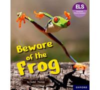 Essential Letters and Sounds: Essential Phonic Readers: Oxford Reading Level 6: Beware of the Frog (Essential Phonic Readers (ELS))