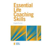 Essential Life Coaching Skills (Essential Coaching Skills and Knowledge)