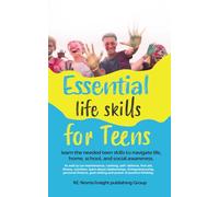 Essential life skills for teens: Learn The Needed Teen Skills To Navigate Life, Home, School, and Social Awareness
