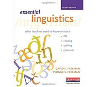 Essential Linguistics, Second Edition: What Teachers Need to Know to Teach Esl, Reading, Spelling, and Grammar