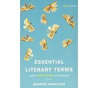 Essential Literary Terms - A Brief Norton Guide with Exercises