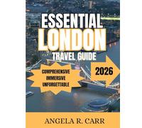 Essential London Travel Guide 2026: A Comprehensive Journey Through Culture, Heritage, and Modern London