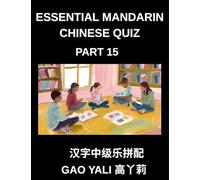 Essential Mandarin Chinese Quiz (Part 15)- Elevate Your Chinese Character Skills through Moderate-Level Simplified Assessments, Accompanied by ... Tailored for All Ages and HSK Stages