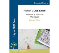 Essential Maths : Higher GCSE Exam Revision & Practice Workbook