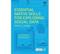 Essential Maths Skills for Exploring Social Data : A Student's Workbook