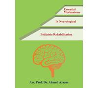 Essential Mechanisms in Neurological Pediatric Rehabilitation