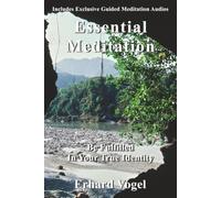 Essential Meditation: Be Fulfilled In Your True Identity: 2 (Meditation: The Direct Path To Your Fulfillment)