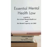 Essential Mental Health Law: A Guide to the New Mental Health Act