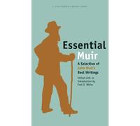 Essential Muir: A Selection of John Muir’s Best Writings (California Legacy Book)