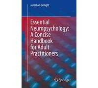 Essential Neuropsychology: A Concise Handbook for Adult Practitioners