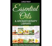 Essential Oils & Aromatherapy Library (Essential Oil Healing Bundles)