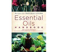 Essential Oils Handbook: Recipes for Natural Living