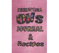Essential Oils Journal & Recipes: Gifts for Witches Ultimate Workbook to Track Your Favorite Scents with 96 Diffuser Recipes