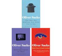 Essential Oliver Sacks Collection: Man Who Mistook His Wife For A Hat, Anthropologist On Mars & Hallucinations - Three Extraordinary Journeys Into the Human Mind (3-Book Set)