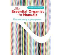 Essential Organist for Manuals - 70 Enormously Popular Pieces Various