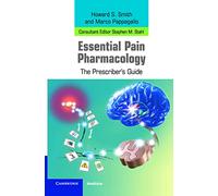 Essential Pain Pharmacology – The Prescriber's Guide – Cambridge University Press
