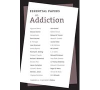 Essential Papers on Addiction: 3 (Essential Papers on Psychoanalysis)