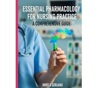 Essential Pharmacology for Nursing Practice: A Comprehensive Guide (The Pro Nurse’s Handbook)