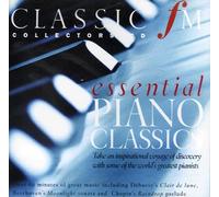 Essential Piano Classics (The an Inspirational voyage of discovery with some of the world's greatest pianists) (Classic FM - Collectors CD)