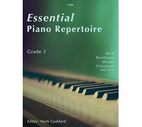 Essential Piano Repertoire: Grade 3 (Piano Solo) Bach, Beethoven, Mozart, Schumann and more ed: Mark Goddard, Clifton Edition C233 (Previously SP553)