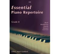 Essential Piano Repertoire: Grade 8 (Piano Solo) Bach, Beethoven, Haydn, Mozart and more ed: Mark Goddard, Clifton Edition C238 (Previously SP558)