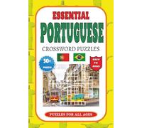 Essential Portuguese: Essential Portuguese Crossword Puzzle with Easy-to-Read Print about Vocabulary, Phrases & Culture | 6x9 inches, 120 Pages | 50+ ... Language Learners, Travelers & Puzzle Lovers