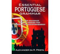 Essential Portuguese Grammar: All the Grammar Really Needed for Speech and Comprehension (Dover Language Guides Essential Grammar)