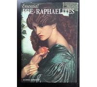 Essential Pre-Raphaelites