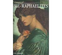 Essential Pre-Raphaelites