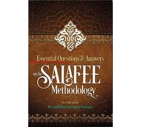 Essential Questions and Answers on the Salafee Methodology