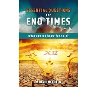 Essential Questions for End Times: What Can We Know for Sure