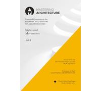 Essential Questions on the History and Theory of Architecture: Styles and Movements (MASTERING ARCHITECTURE)