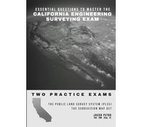 Essential Questions to Master the California Engineering Surveying Exam: Two Practice Exams