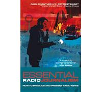 Essential Radio Journalism (Professional Media Practice)