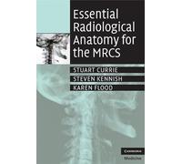 Essential Radiological Anatomy for the Mrcs – Cambridge University Press