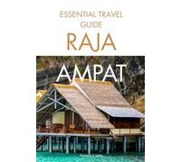 Essential Raja Ampat Travel Guide: Itineraries, Diving, Snorkeling, Island Hopping & Insider Secrets in Indonesia’s Hidden Paradise