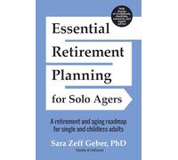 Essential Retirement Planning for Solo Agers: A Retirement and Aging Roadmap for Single and Childless Adults (Retirement Planning Book, Aging, Estate Planning)
