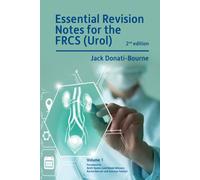 Essential Revision Notes for FRCS (Urol) 2nd Edition Volume 1 : The essential revision book for candidates preparing for the Intercollegiate FRCS (Urol) examination