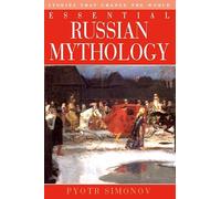 Essential Russian Mythology: Stories that Change the World